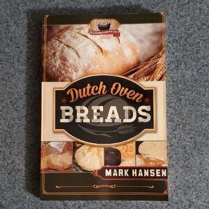 Dutch‎ Oven Breads: Make Delicious, Rustic Loaves Indoors or Outdoors